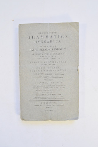 Elaboratior Grammatica Hungarica Volumen Tertium.