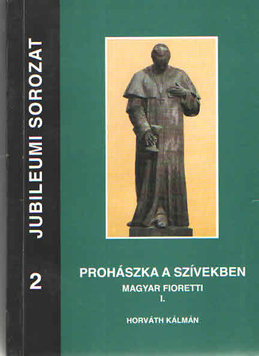 Proh�szka a sz�vekben (Magyar Fioretti I.)