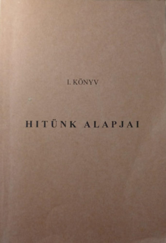 Hit�nk alapjai I. k�nyv