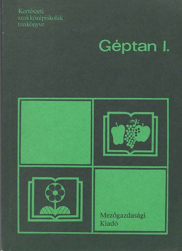 Gptan I. (Kertszeti szakkzpiskolk tanknyve)