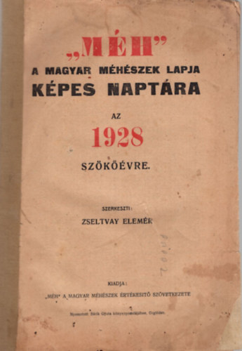 Mh - A magyar mhszek lapja - Kpes Naptra az 1928 szkvre , Tavaszi teendk a mhesben ( 2 ritka m egyben )