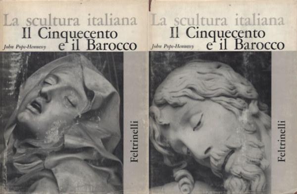 John Pope-Henessy - La Scultura italiana. Il Cinquecento e il Barocco I-II.