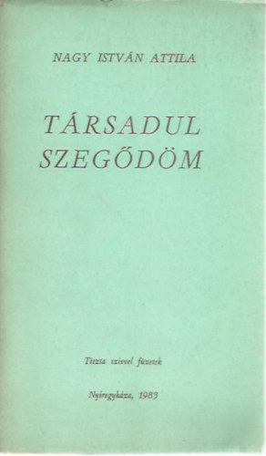 Nagy Istvn Attila - Trsadul szegdm