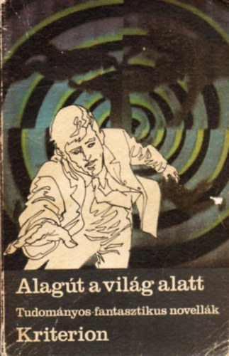 Alagt a vilg alatt - Tudomnyos-fantasztikus novellk