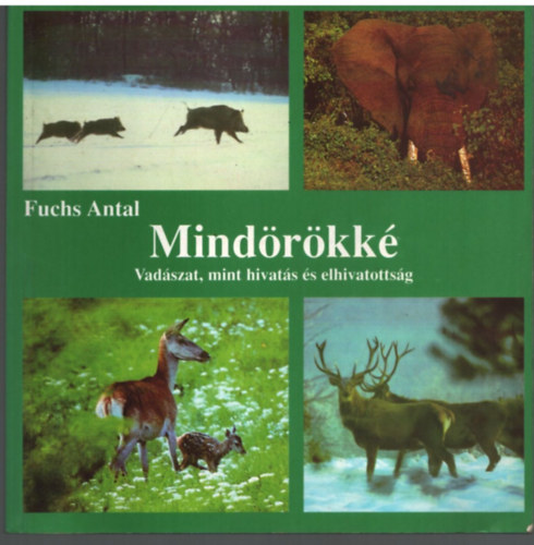 Mindrkk  - Vadszat, mint hivats s elhivatottsg