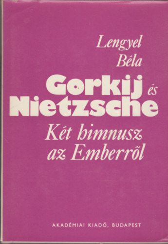 Gorkij s Nietzsche (Kt himnusz az Emberrl)