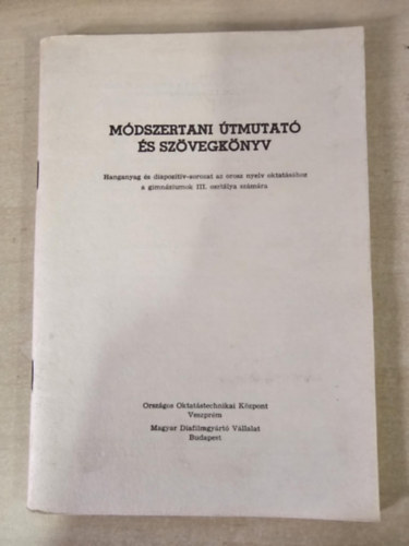 Kecsk�s Istv�n - Horv�th G�born� - M�dszertani �tmutat� �s sz�vegk�nyv - Hanganyag �s diapozit�v-sorozat az orosz nyelv oktat�s�hoz a gimn�ziumok III. oszt�lya sz�m�ra