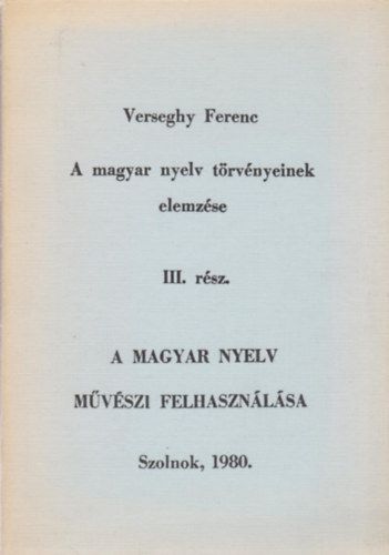 Verseghy Ferenc - A magyar nyelv mvszi felhasznlsa 1. szakasz