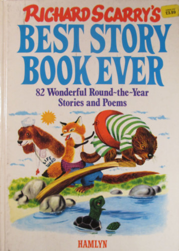 Richard Scarry's Best Story Book Ever. 82 Wonderful Round-the-Year Stories and Poems
