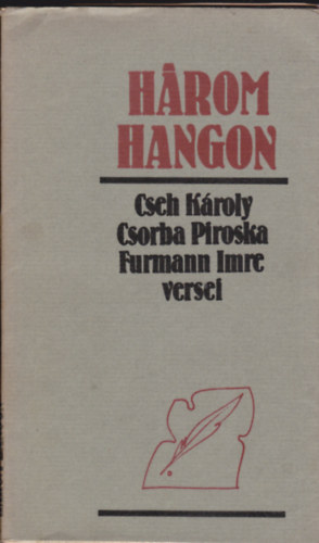 Cseh Kroly - Csorba Piroska - Furmann Imre versei