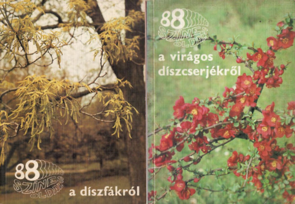 4 db 88 sz�nes oldal: A vir�gos d�szcserj�kr�l, A d�szf�kr�l, A gy�m�lcsfajt�kr�l, A d�ligy�m�lcs�kr�l