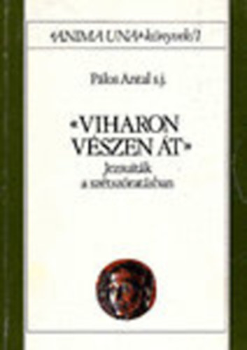 Viharon, v�szen �t (Jezsuit�k a sz�tsz�rat�sban) Dedik�lt!!!