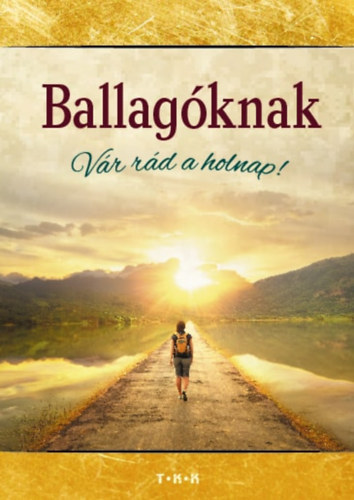 Ballagknak - Vr rd a holnap!