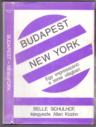 Budapest/New York -  Egy impresszri a zenei vilgban (Dediklt)