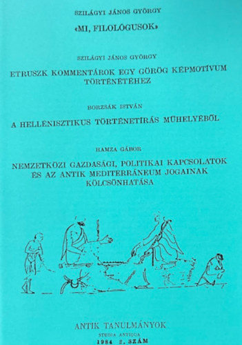 Mi, Filol�gusok / Etruszk komment�rok egy g�r�g k�pmot�vum t�rt�net�hez... (reprint)