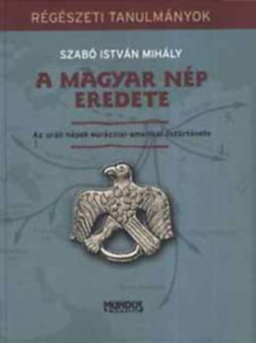 A magyar n�p eredete (Az ur�li n�pek eur�zsiai-amerikai �st�rt�nete)