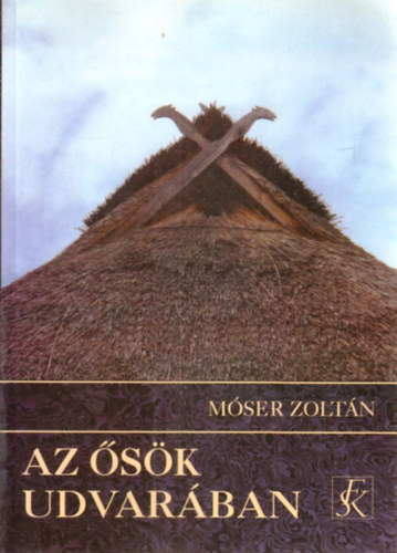 M�ser Zolt�n - Az �s�k udvar�ban