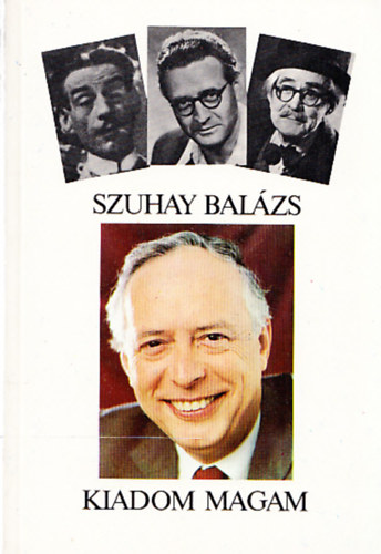 Szuhay Bal�zs - Kiadom magam (Dedik�lt)