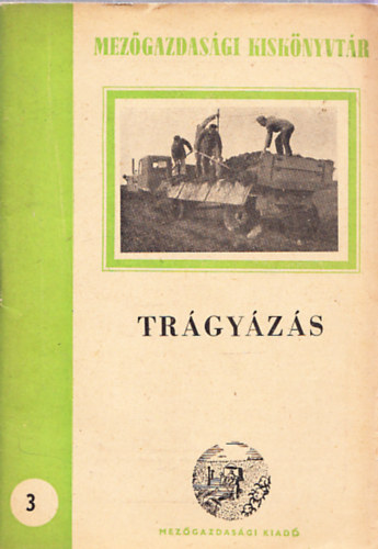 Trágyázás (Mezőgazdasági kisönyvtár 3.)