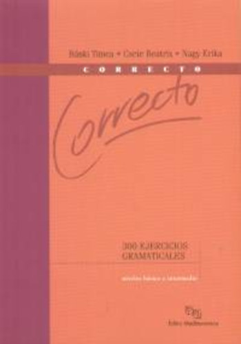 Bnki Tmea; Csete Beatrix - Correcto (300 Ejercicios Gramaticales)