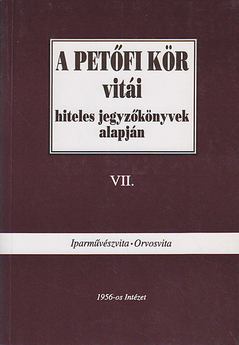 A Pet�fi k�r vit�i hiteles jegyzok�nyvek alapj�n VII.  Iparm�v�szvita. Orvosvita