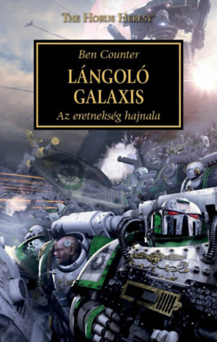 Ben Counter - Lngol Galaxis - Az eretneksg hajnala