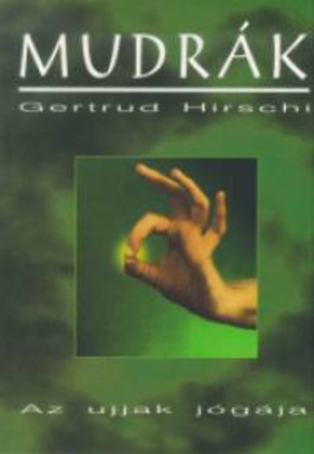 Mudr�k - Az ujjak j�g�ja