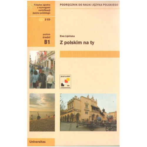 POLSKIM NA TY. PODR�CZNIK DO NAUKI J�ZYKA POLSKIEGO. POZIOM �REDNIO ZAAWANSOWANY B1 (+ 2 p�yty CD)