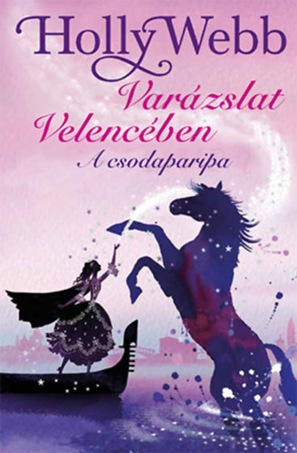 Varzslat Velencben - A csodaparipa