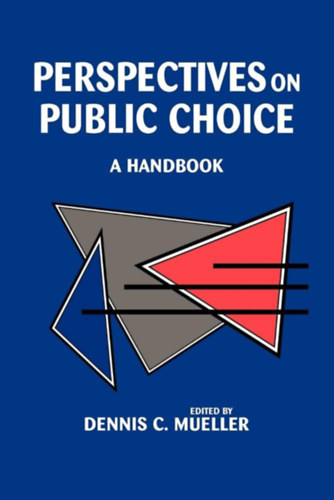 Dennis C. Mueller - Perspectives on Public Choice: A Handbook