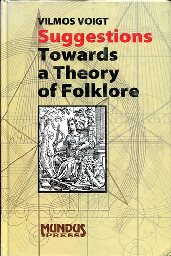 Voigt Vilmos - Suggestions Towards a Theory of Folklore