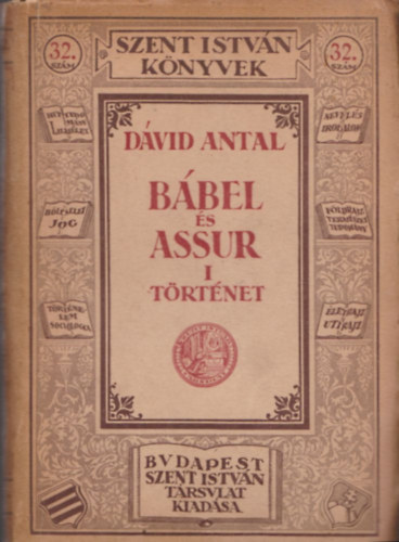 Bbel s Assur I. (Szent Istvn knyvek 32.)