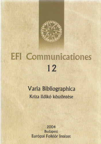 EFI Communicationes 12 (Varia Bibliographica - Krza Ildik kszntse)