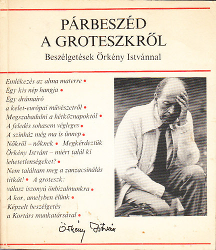 P�rbesz�d a groteszkr�l (Besz�lget�sek �rk�ny Istv�nnal)