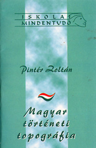 Pintr Zoltn - Magyar trtneti topogrfia