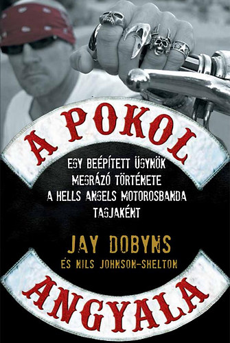 Jay Dobyns; Nils Johnson-Shelton - A pokol angyala