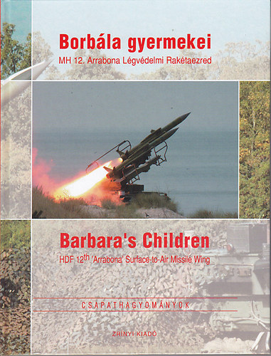 Borbla gyermekei: MH 12. Arrabona Lgvdelmi Raktaezred - Barbara's Children: HDF 12th 'Arrabona' Surface-to-Air Missile Wing
