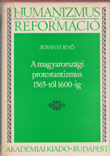 A magyarorszgi protestantizmus 1565-tl 1600-ig (Humanizmus s Refomci)