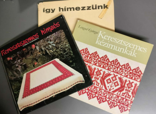H�mz�ssel kapcsolatos k�nyvcsomag / Keresztszemes h�mz�s + Keresztszemes k�zimunk�k + �gy h�mezz�nk (3db)