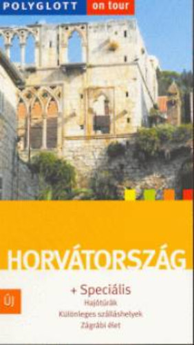 Horv�torsz�g - Polyglott on tour - Haj�t�r�k - K�l�nleges sz�ll�shelyek - Z�gr�bi �let