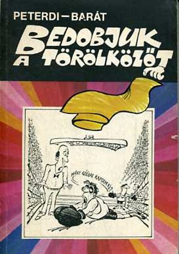 Bedobjuk a t�r�lk�z�t. Sportviccek gy�jtem�nye