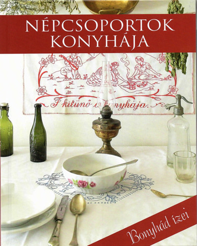 Népcsoportok konyhája - Bonyhád ízei