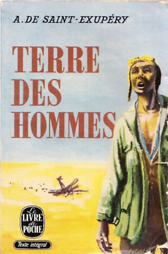 Antoine Saint-Exupry - Terre des hommes