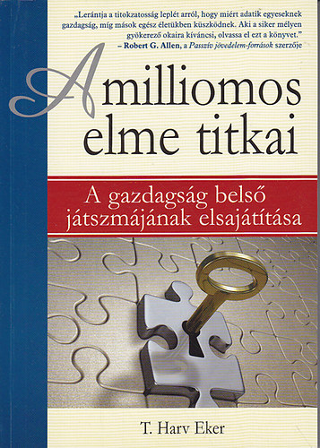 T. Harv Eker - A milliomos elme titkai - A gazdagsg bels jtszmjnak elsajttsa