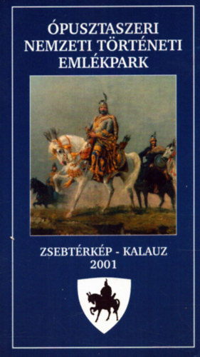 �pusztaszeri Nemzeti T�rt�neti Eml�kpark - Zsebt�rk�p-kalauz 2001