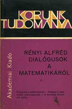 Rnyi Alfrd - Dialgusok a matematikrl (Korunk Tudomnya)