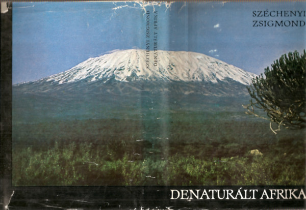 Denatur�lt Afrika (Feles�gemmel a Fekete F�ldr�szen) Az utaz�sunk alatt elejtett vadak felsorol�sa