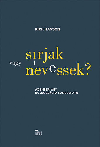 Rick Hanson - Srjak vagy nevessek?