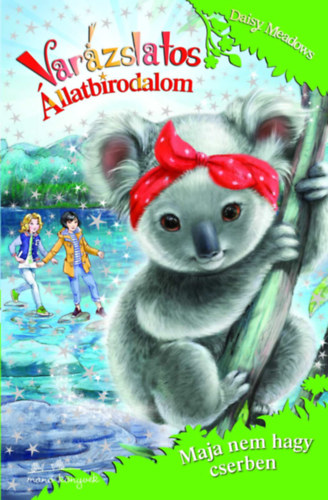 Daisy Meadows - Varzslatos llatbirodalom 28. - Maja nem hagy cserben