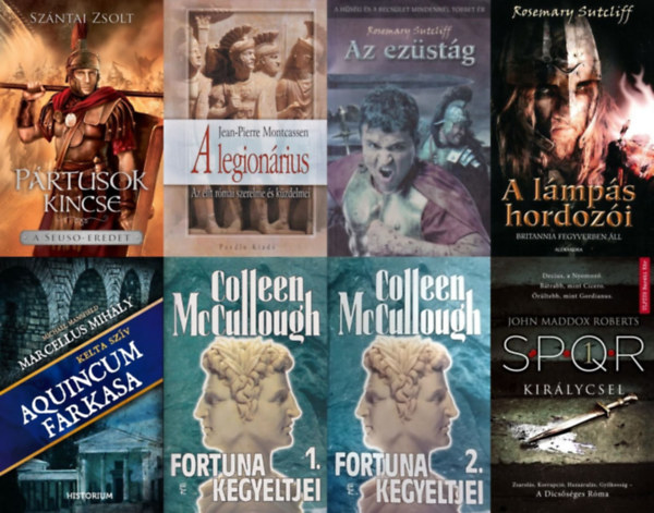 Jean-Pierre Montcassen, Szántai Zsolt, Rosemary Sutcliff, Colleen McCullough, Michael Mansfield, Marcellus Mihály John Maddox Roberts - 8 db történelmi regény az ókori Rómáról: Pártusok kincse - A Seuso-eredet + Királycsel + A legionárius - Az elit római szerelme és küzdelmei + Az ezüstág + A lámpás hordozói - Britannia fegyverben áll + Fortuna kegyeltjei 1-2